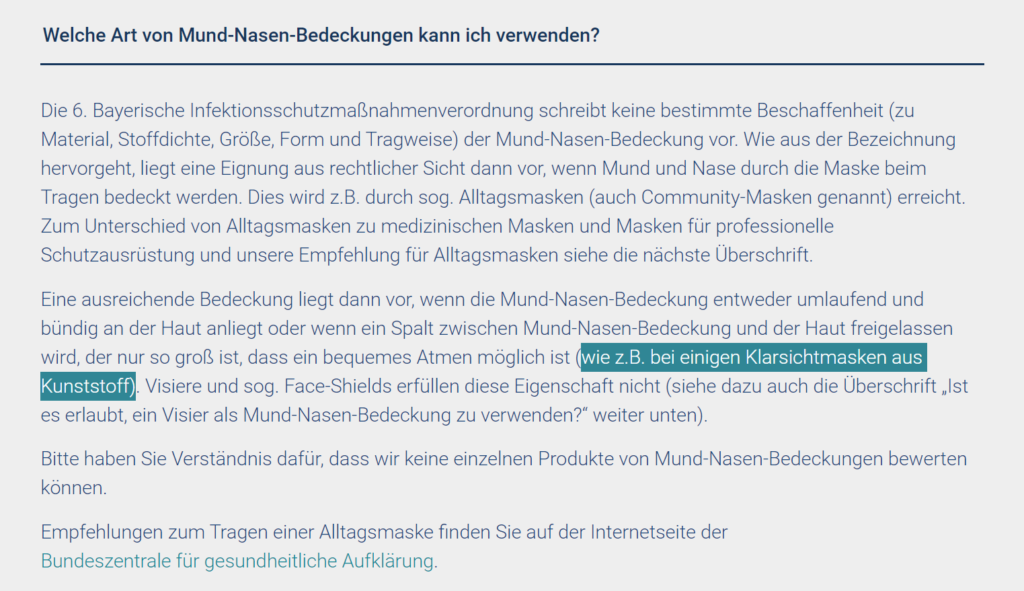 Eine ausreichende Bedeckung liegt dann vor, wenn die Mund-Nasen-Bedeckung entweder umlaufend und bündig an der Haut anliegt oder wenn ein Spalt zwischen Mund-Nasen-Bedeckung und der Haut freigelassen wird, der nur so groß ist, dass ein bequemes Atmen möglich ist (wie z.B. bei einigen Klarsichtmasken aus Kunststoff).